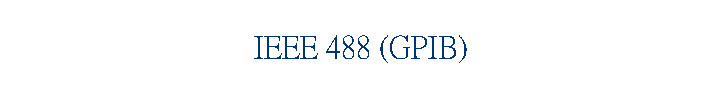 IEEE 488 (GPIB)